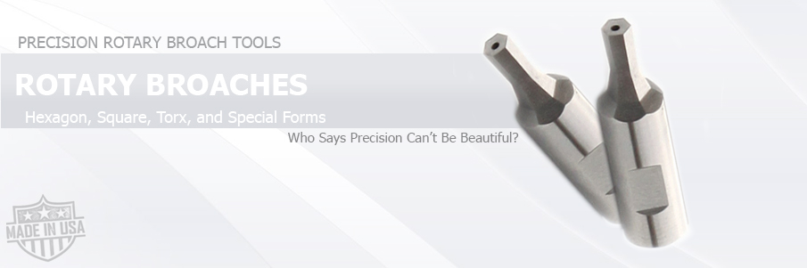 Rotary Broach Tools